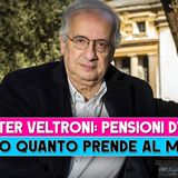 Walter Veltroni, Pensioni D'Oro: Ecco Quanto Prende Al Mese!
