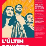 Parlem amb Cia La Canina sobre la seva darrera estrena, 'L'últim soviètic', Teatre Tantarantana