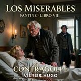 Los miserables de Victor Hugo 📖 | Parte 1: Fantine — Libro 8: Contragolpe | Audiolibro en español | Grandes Clásicos