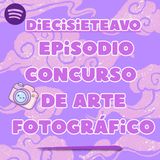 Diecisieteavo programa - Concurso de arte fotográfico