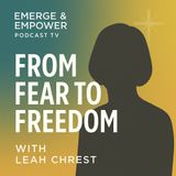 From Fear to Freedom: Leah Chrest’s Journey of Healing and Faith