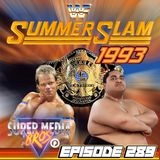 WWF SummerSlam 1993 - Worst SummerSlam Ever? (Ep. 289)