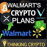 Walmart's HUGE Crypto Plans + VeChain - XRP Pump & Dev Github Activity Spikes!