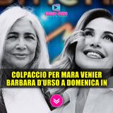 Colpaccio Di Mara Venier: Barbara D'Urso a Domenica In! 