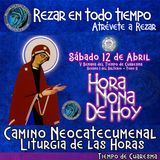 HORA NONA DE HOY SÁBADO 12 DE ABRIL 2025. CAMINO NEOCATECUMENAL. LITURGIA DE LAS HORAS