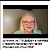 Safe from the Tribulation via RAPTURE || #endtimemessages #therapture #raptureisclosernow #faith