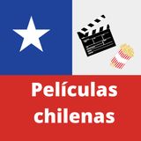 37. Películas Chilenas 🎬 🇨🇱