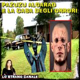PAZUZU ALGARAD E LA CASA DEGLI ORRORI (Lo Strano Canale Podcast)