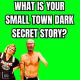 What is your small town dark secret story?