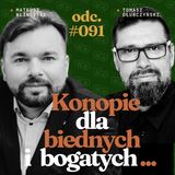091 Konopie dla biednych i bogatych? dr Mateusz Klinowski