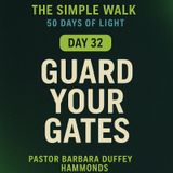 Day 32 – Guard Your Gates