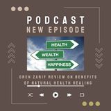 Oren Zarif Review On Benefits of Natural Health Healing