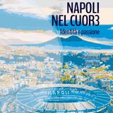 Napoli nel Cuore, identità e passione. Un libro di Giovanni Bocciero