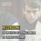 Recensione nr.21 - Rapito, Da un fatto di cronaca nera al grande schermo