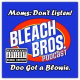 Moms Don’t Listen: Doo Got a Blowie!