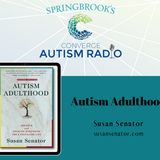 Autism Adulthood with Susan Senator