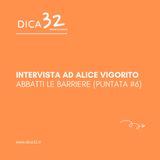 Intervista ad Alice Vigorito - Abbatti le Barriere (Puntata #6)