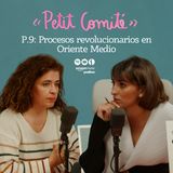 PetitComité T2-P9. Procesos revolucionarios en Oriente Medio con Leila Nachawati