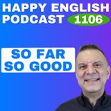 1106 - How to Use “So Far” Naturally