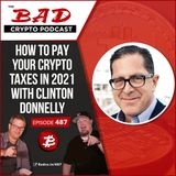 How to Pay Your Crypto Taxes in 2021 with Clinton Donnelly