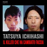 Tatsuya Ichihashi - Il killer che ha cambiato faccia
