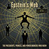 EPSTEIN's Web: The Presidents, Princes, and Power Brokers Who Knew