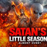 We're In Satan's Little Season & It's Almost Over!