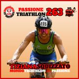 Passione Triathlon n° 263 🏊🚴🏃💗 Tiziana Squizzato