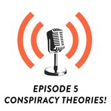S01E05 - Conspiracy Theories & Why Are They So Alluring?