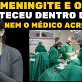 Tive meningite e o que aconteceu dentro da UTI nem o médico acreditou