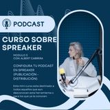 CONFIGURA tu Podcast en Spreaker (PUBLICACIÓN - DISTRIBUCIÓN)