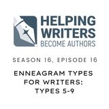 S16:E16: Enneagram Types for Writers: Types 5-9