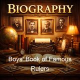 Boys' Book of Famous Rulers - Lydia Hoyt Farmer - Part 2