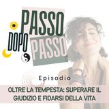 Oltre la tempesta: superare il giudizio interiore e fidarsi della vita