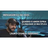 Mensagem 03-04-2025 - Quando o Amor Esfria E A Maldade Se Multiplica