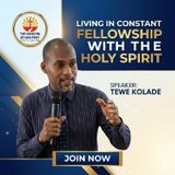 LIVING IN CONSTANT FELLOWSHIP WITH THE HOLY SPIRIT