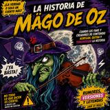 hay quien le quita y le pone a la historia de Mago de Oz