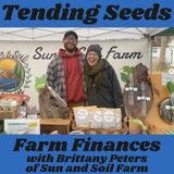 Ep 39 - Farm Finances with Brittany Peters of Sun and Soil Farm