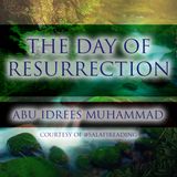 The Day of Resurrection  - Abu Idrees Muhammad