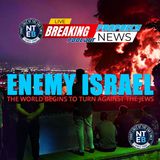 The World Turns On The Jews And The State Of Israel