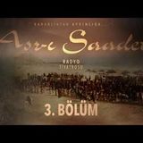 3. Bölüm   Asr-ı Saadet Radyo Tiyatrosu - Şam Yolculuğu