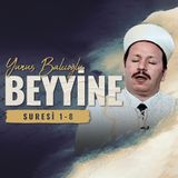 Beyyine suresi 1-8 - Yunus Balcıoğlu