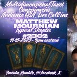 Conspiracy Pulse Check - Live Multidimensional Tarot with Matthew Mournian - TSP #  2302