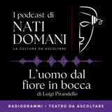 Luigi Pirandello – L’uomo dal fiore in bocca