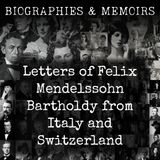 23 - Letters of Felix Mendelssohn Bartholdy from Italy and Switzerland by Felix Mendelssohn
