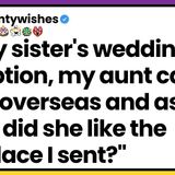 At my sister_s wedding reception_ my aunt called from overseas and asked_ _How did she like the