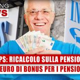 INPS, Ricalcolo Sulla Pensione: 500 Euro Di Bonus Per I Pensionati! 