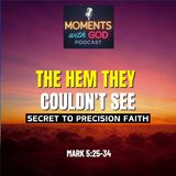 The Hem They Couldn't See — Secret to Precision Faith