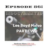 86: Indoctrinated: Part Two (Lee Boyd Malvo) - D.C. Sniper