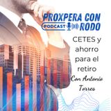 T2-EP. 3 - CETES y ahorro para el retiro con Antonio Torres